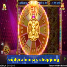 eudora minas shopping